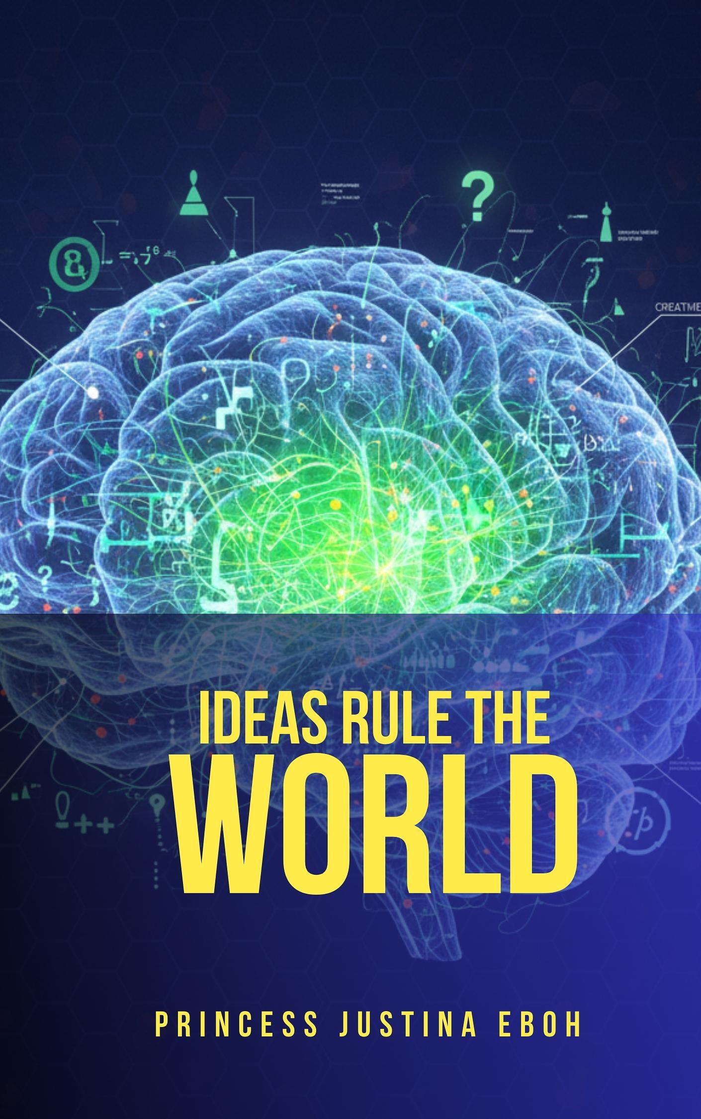 Ideas Rule the World — Workbook Vol. 1 of 4: Birth the Idea