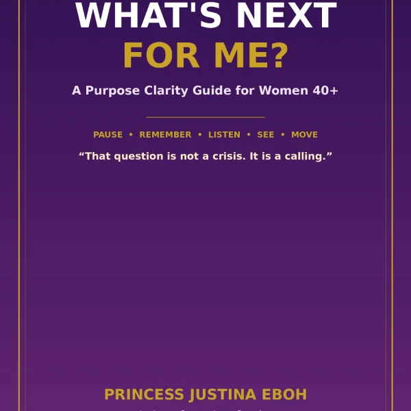 What's Next For Me? A Purpose Clarity Guide for Women 40+